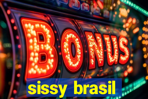 sissy brasil